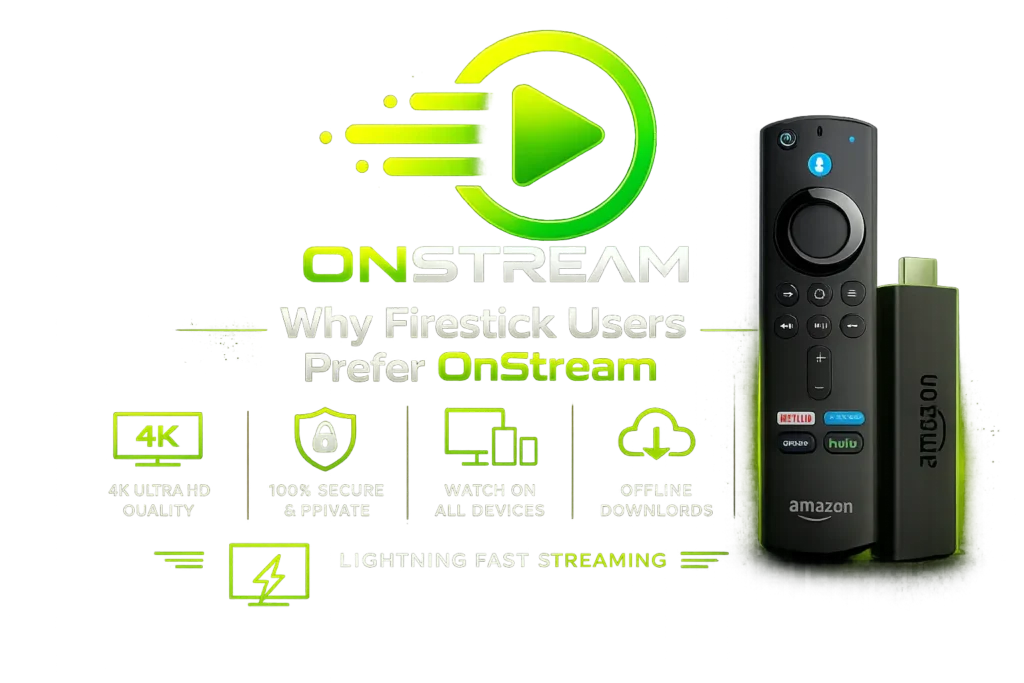 OnStream APK Firestick Download Latest Version Free 2026 2 Eye-catching OnStream promotional poster with a neon green theme, featuring the Fire TV Stick, key streaming benefits, and a futuristic background highlighting fast, secure, and high-quality entertainment.